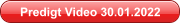 Predigt Video 30.01.2022